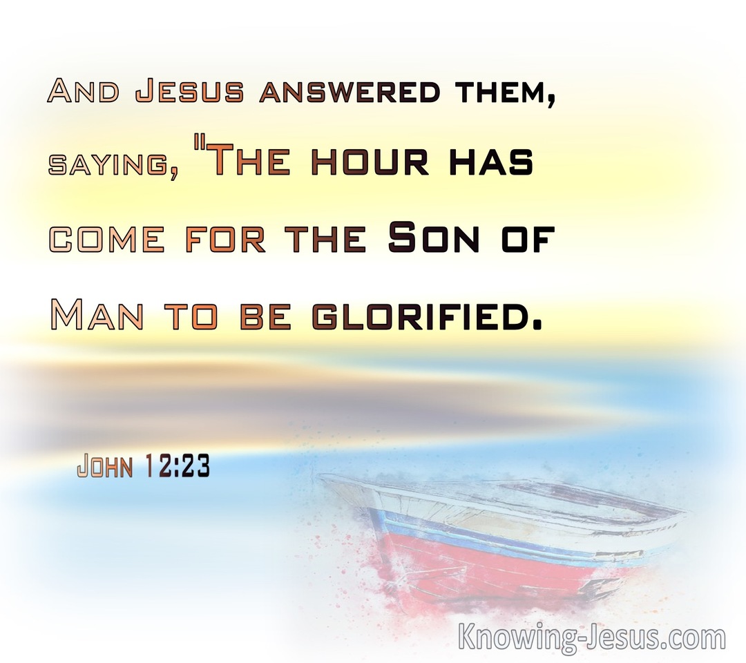 John 12:23 The Hour Has Come (yellow)